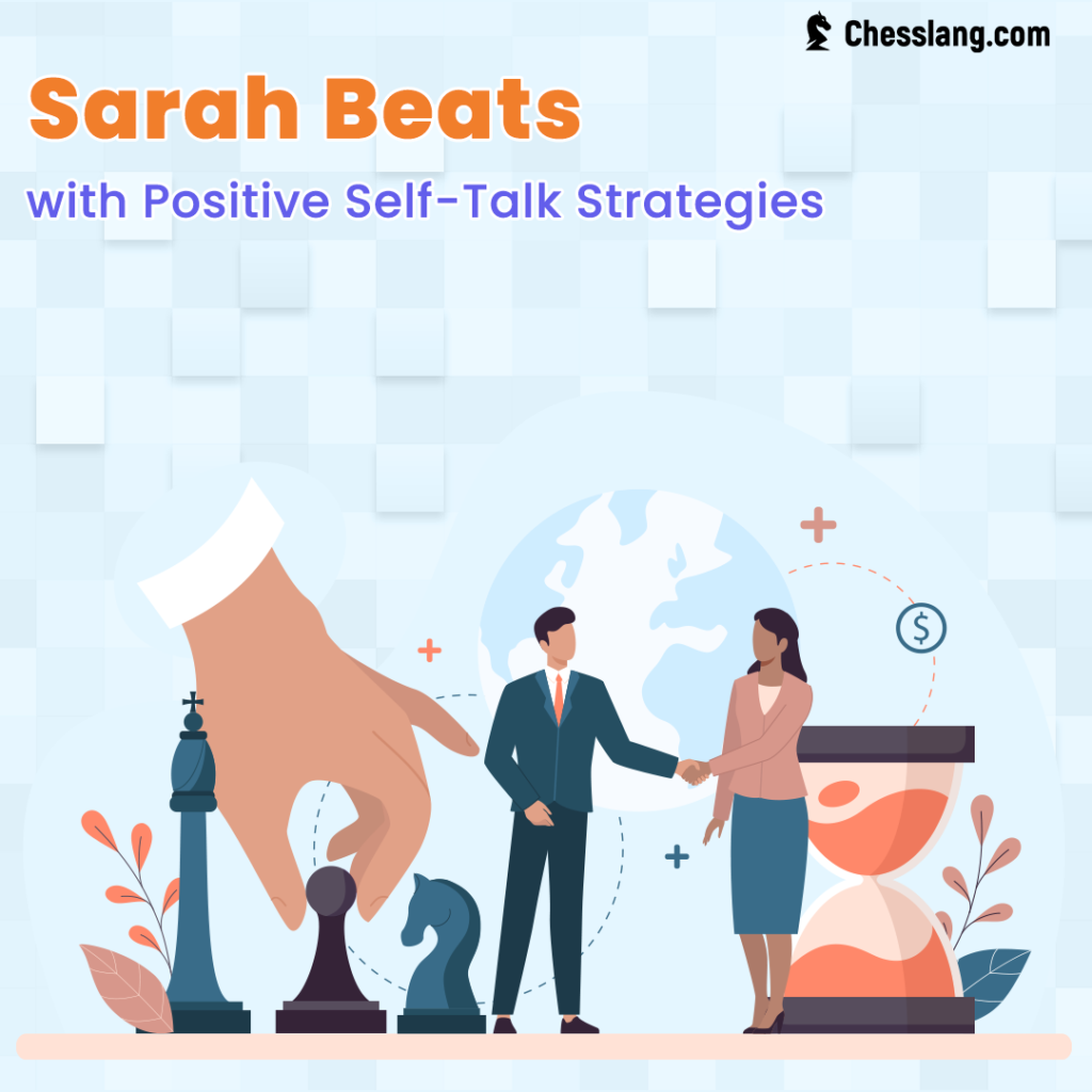 Sarah Beats FIDE Rated Player with Positive Self-Talk Strategies