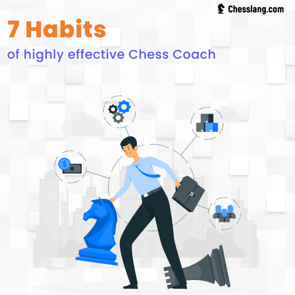 7 habits of highly effective chess coach